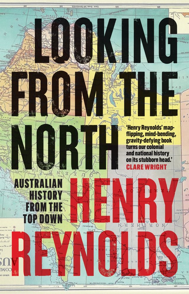 Looking from the North: Australian history from the top down